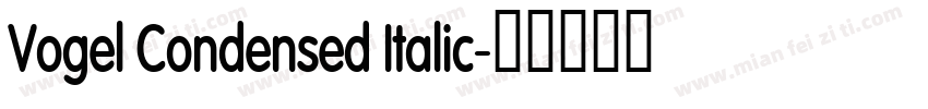 Vogel Condensed Italic字体转换
